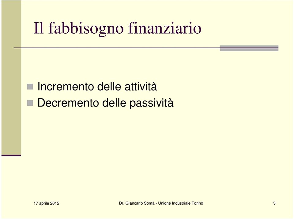 Decremento delle passività 17