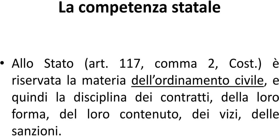 ) è riservata la materia dell ordinamento civile, e