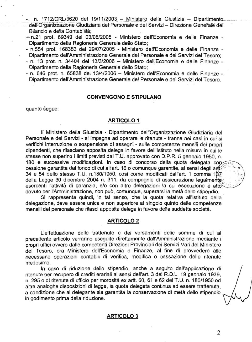 69349 del 03/06/2005 - Ministero dell'economia e delle Finanze - Dipartimento della Ragioneria Generale dello Stato; - n.554 prot.