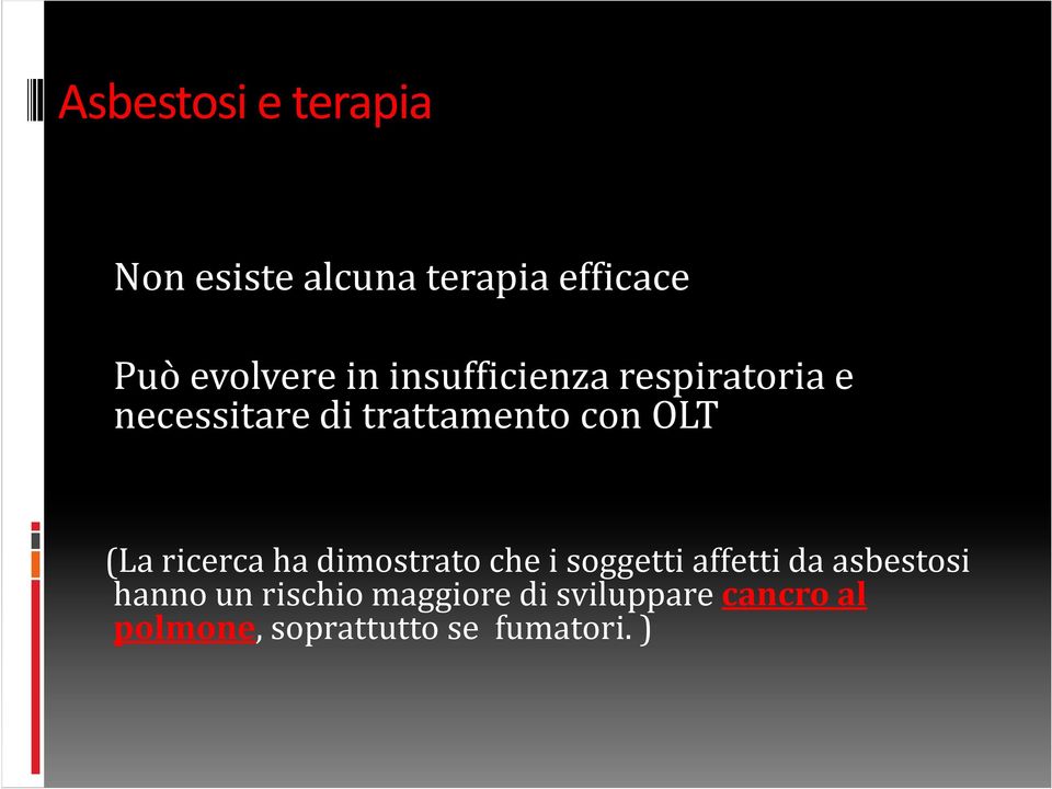 ricerca ha dimostrato che i soggetti affetti da asbestosi hanno un