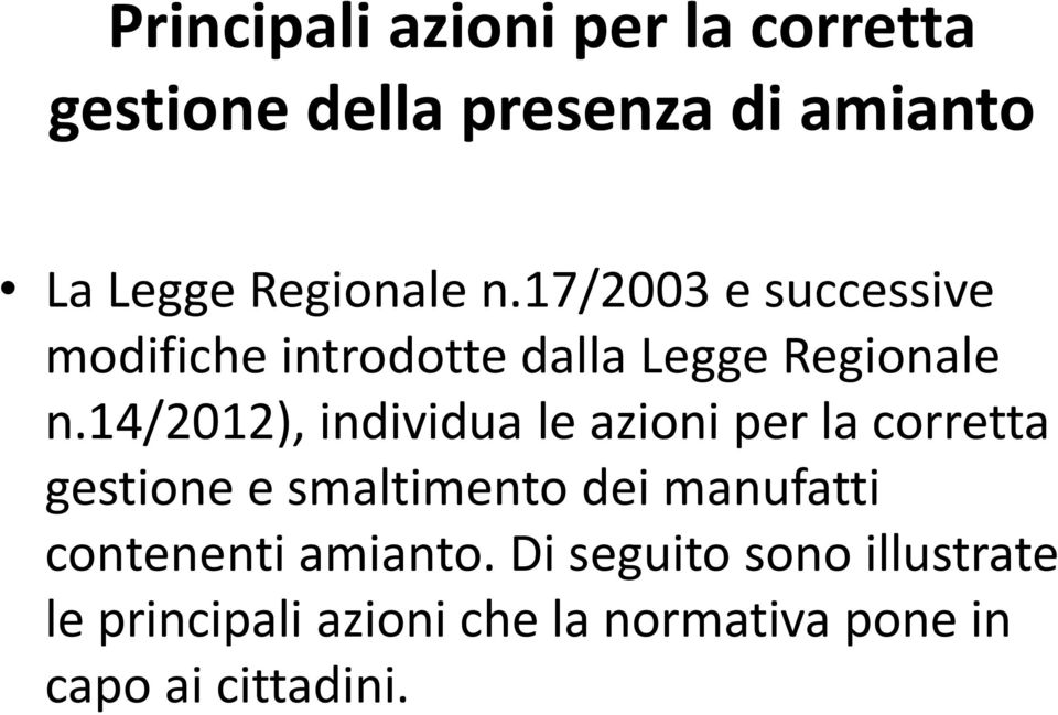 14/2012), individua le azioni per la corretta gestione e smaltimento dei manufatti