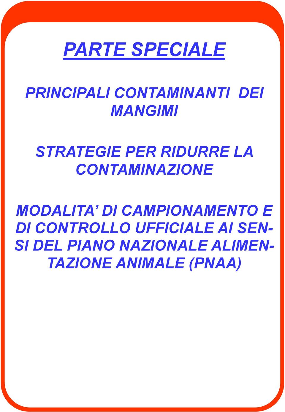 DI CAMPIONAMENTO E DI CONTROLLO UFFICIALE AI SEN-