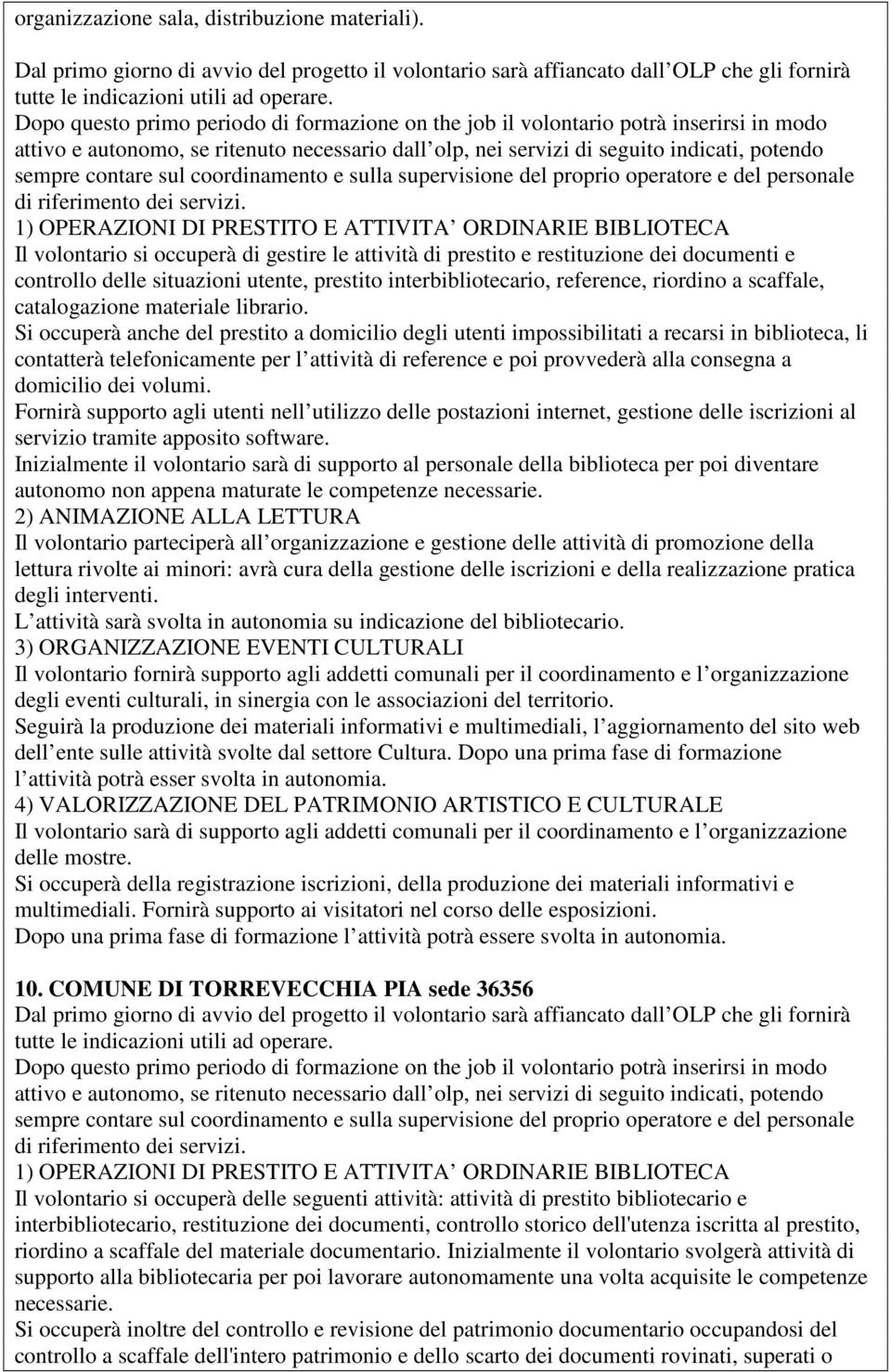 sul coordinamento e sulla supervisione del proprio operatore e del personale di riferimento dei servizi.