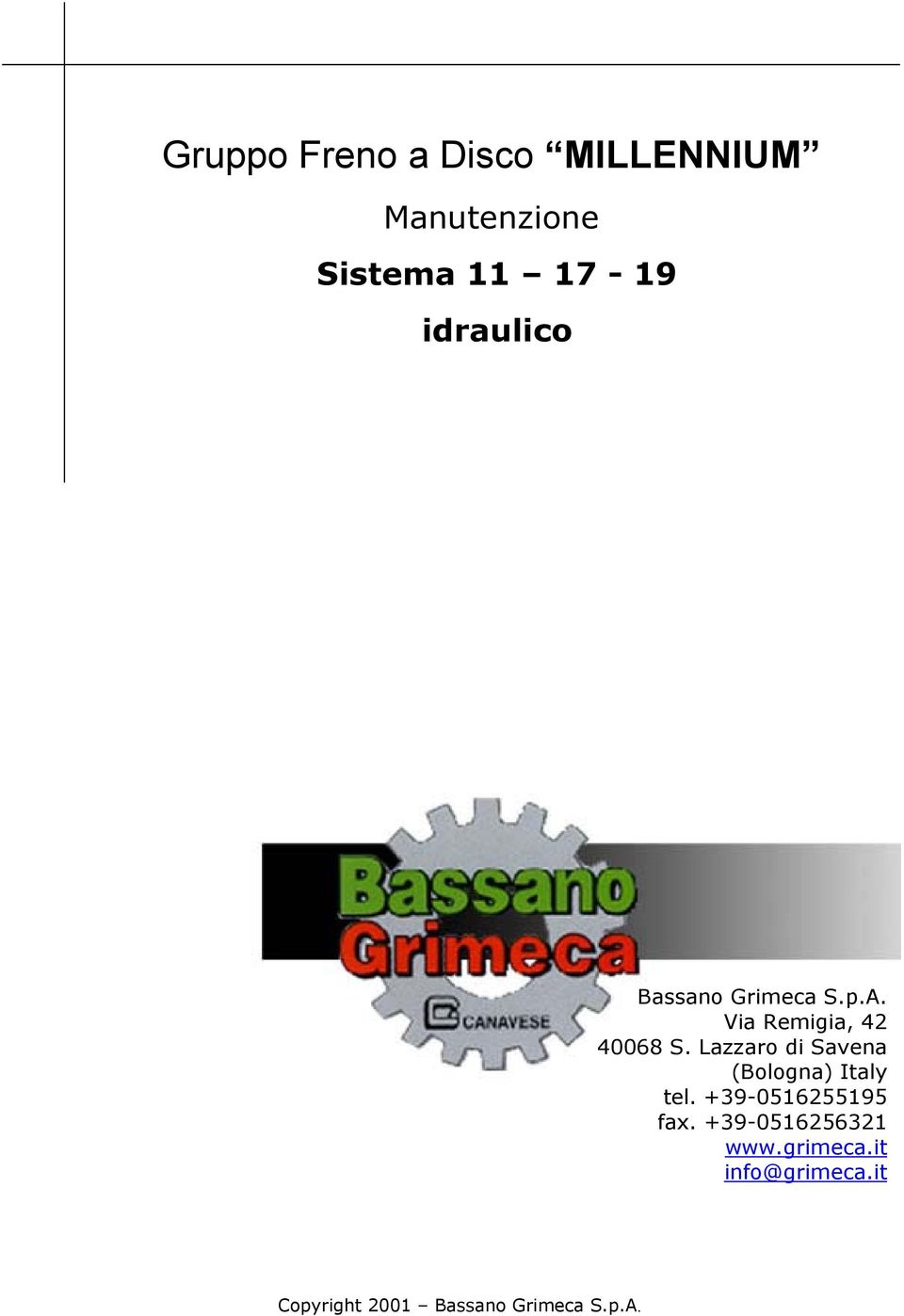 Lazzaro di Savena (Bologna) Italy tel. +39-0516255195 fax.