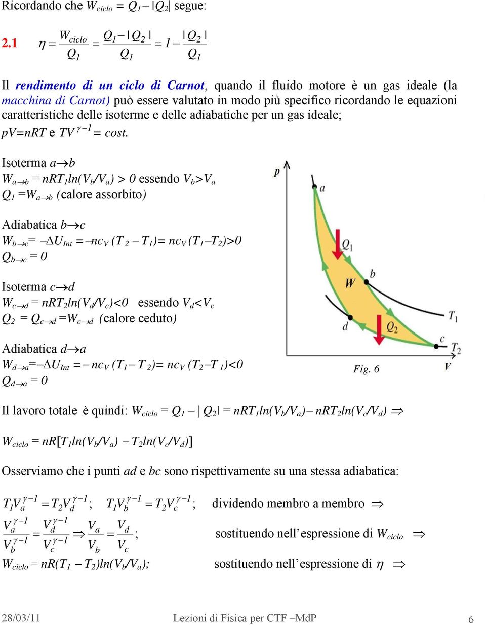 isoterme e delle adiabatiche per un gas ideale; p=nr e = cost.