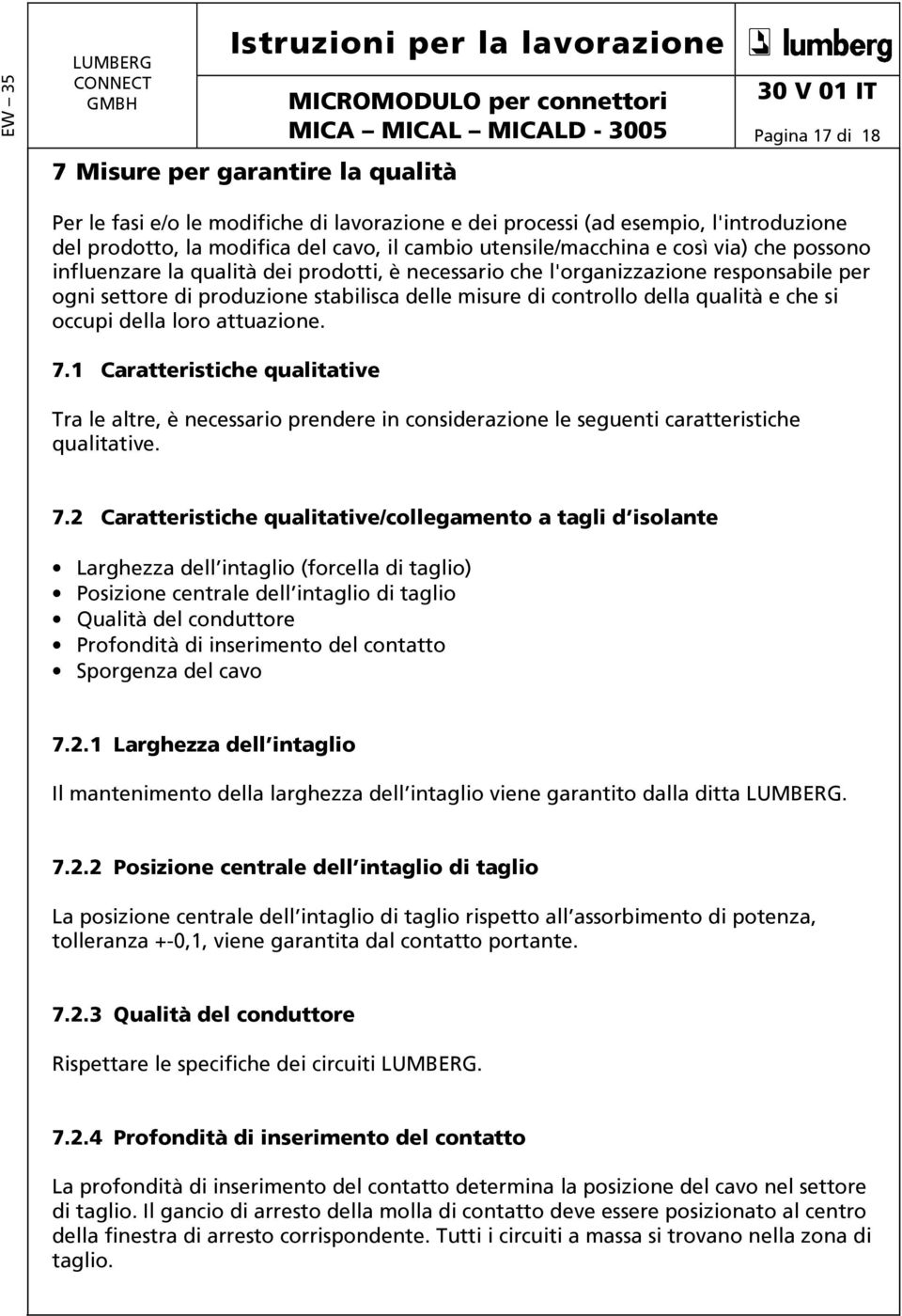 qualità e che si occupi della loro attuazione. 7.