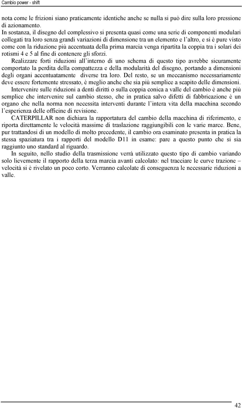 iduzione più accentuata della pima macia venga ipatita la coppia ta i solai dei otismi 4 e 5 al fine di contenee gli sfozi.