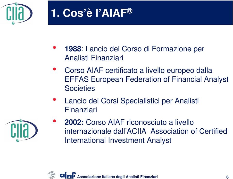 Societies Lancio dei Corsi Specialistici per Analisti Finanziari 2002: Corso AIAF