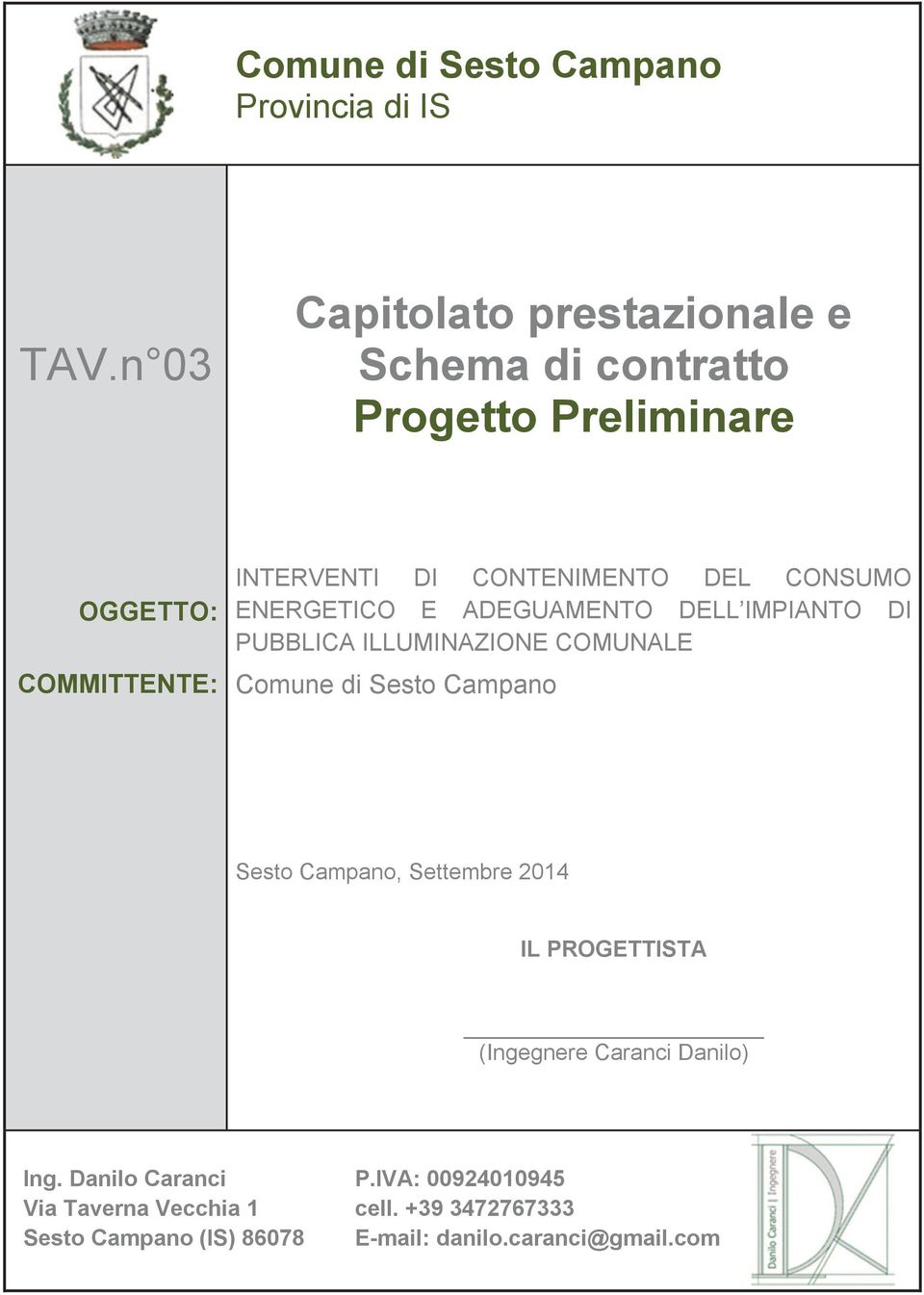 ENERGETICO E ADEGUAMENTO DELL IMPIANTO DI PUBBLICA ILLUMINAZIONE COMUNALE COMMITTENTE: Comune di Sesto Campano Sesto