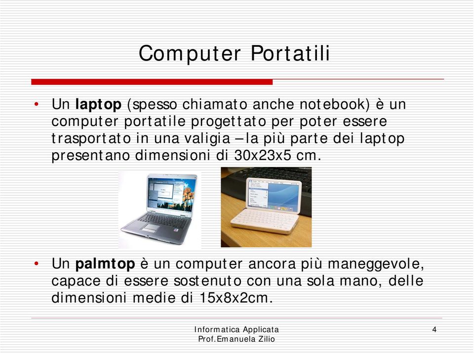 laptop presentano dimensioni di 30x23x5 cm.