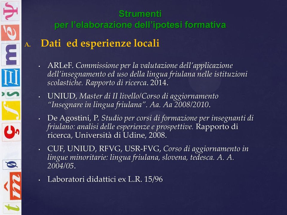 UNIUD, Master di II livello/corso di aggiornamento Insegnare in lingua friulana. Aa. Aa 2008/2010. De Agostini, P.