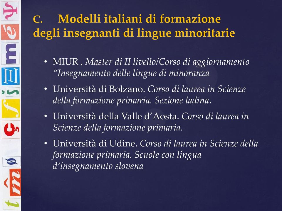 Corso di laurea in Scienze della formazione primaria. Sezione ladina. Università della Valle d Aosta.