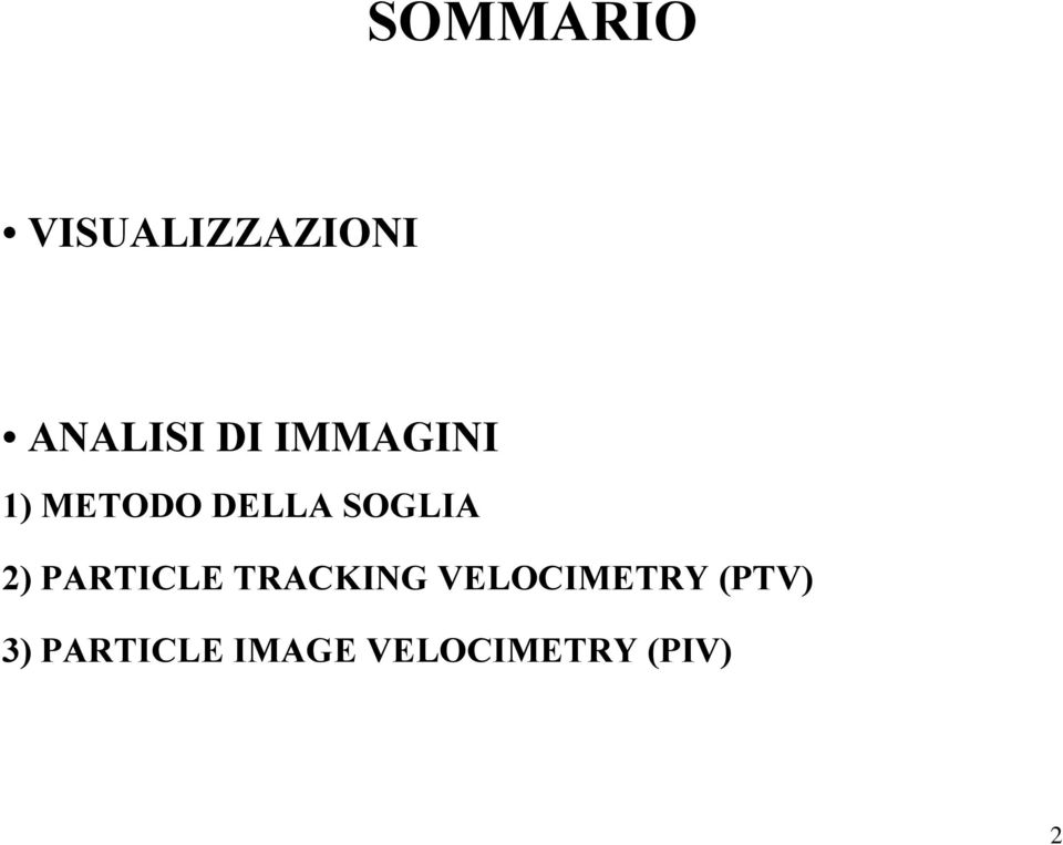 PARTICLE TRACKING VELOCIMETRY (PTV)