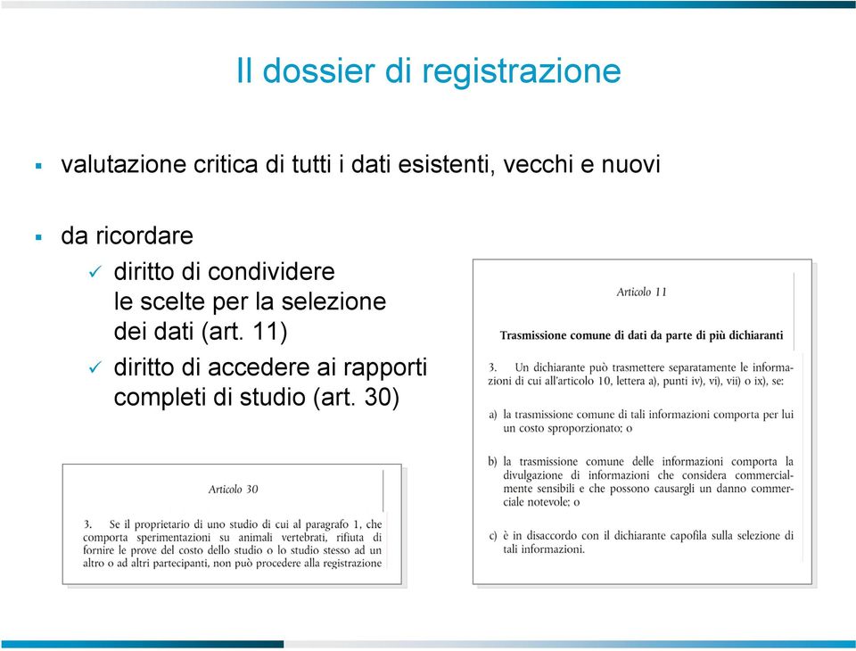 condividere le scelte per la selezione dei dati (art.