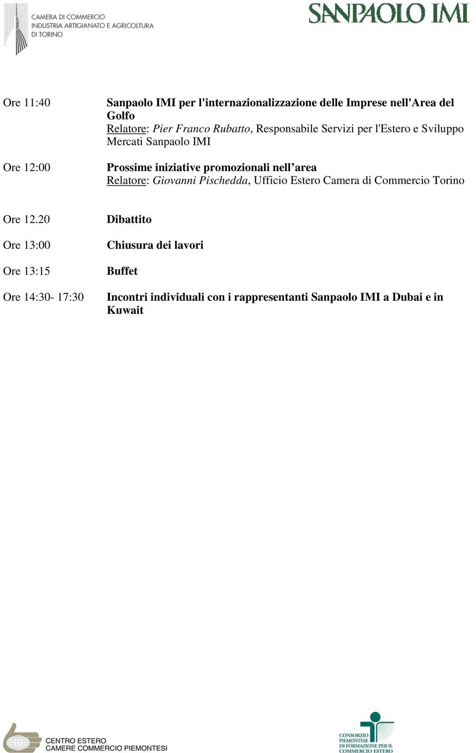 nell area Relatore: Giovanni Pischedda, Ufficio Estero Camera di Commercio Torino Ore 12.