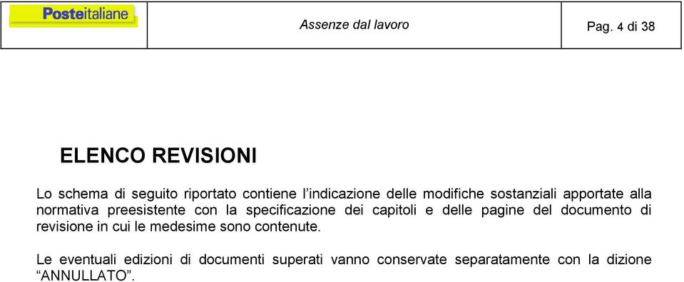 sostanziali apportate alla normativa preesistente con la specificazione dei capitoli e delle