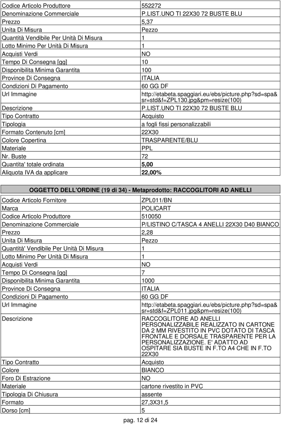 Vendibile Per Unità Di Misura 1 sr=std&f=zpl011.