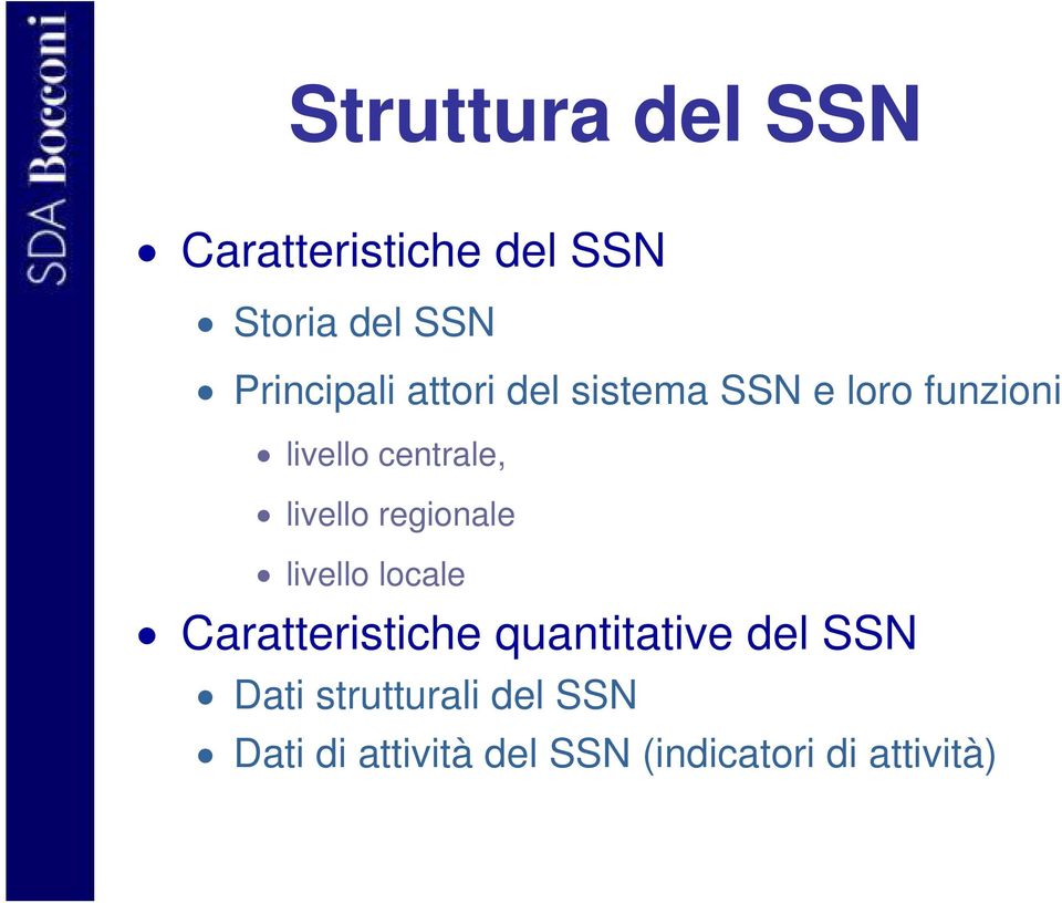 regionale livello locale Caratteristiche quantitative del SSN Dati