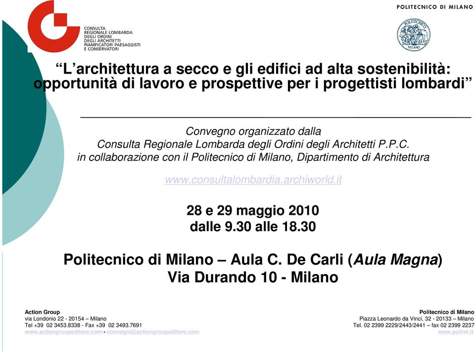 archiworld.it 28 e 29 maggio 2010 dalle 9.30 alle 18.30 Politecnico di Milano Aula C.