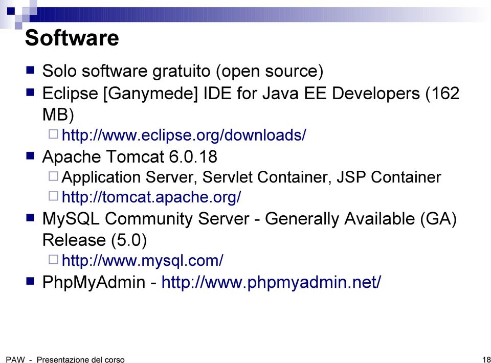 18 Application Server, Servlet Container, JSP Container http://tomcat.apache.