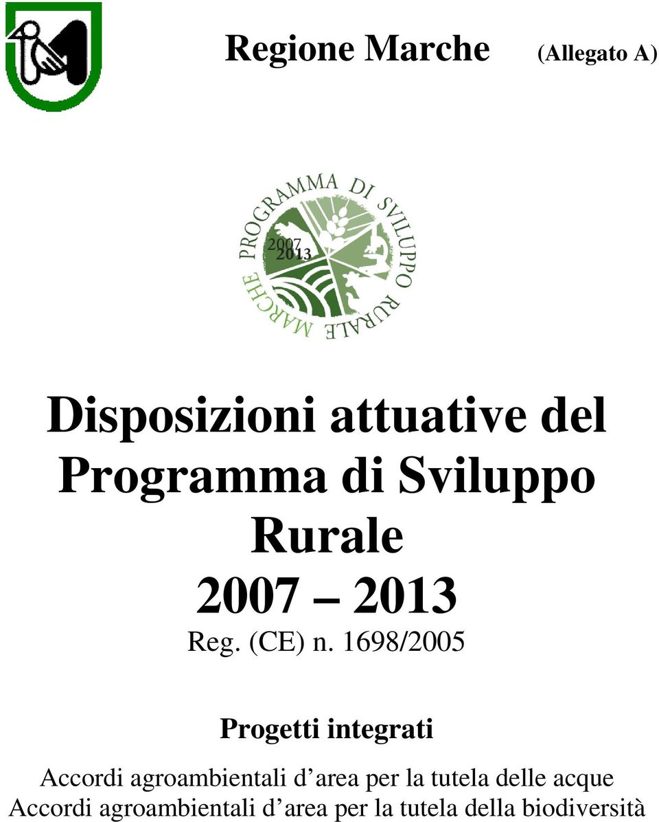 1698/2005 Progetti integrati Accordi agroambientali d area per