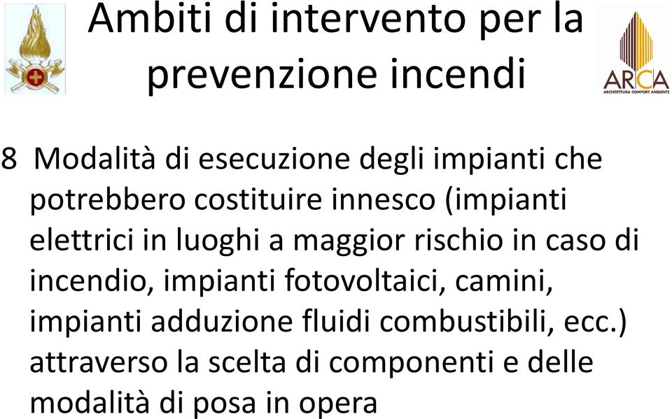 rischio in caso di incendio, impianti fotovoltaici, camini, impianti adduzione