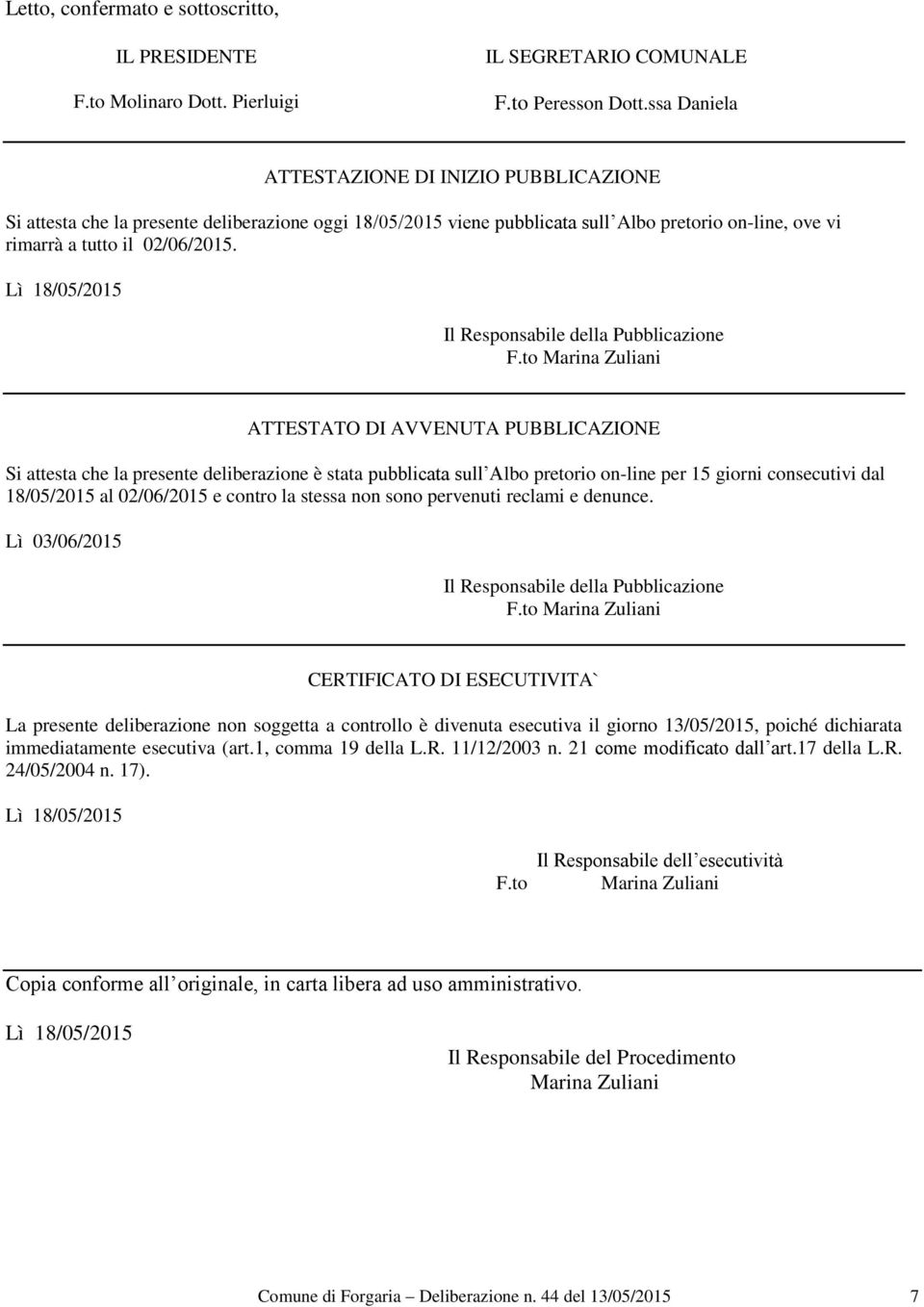 Lì 18/05/2015 Il Responsabile della Pubblicazione F.