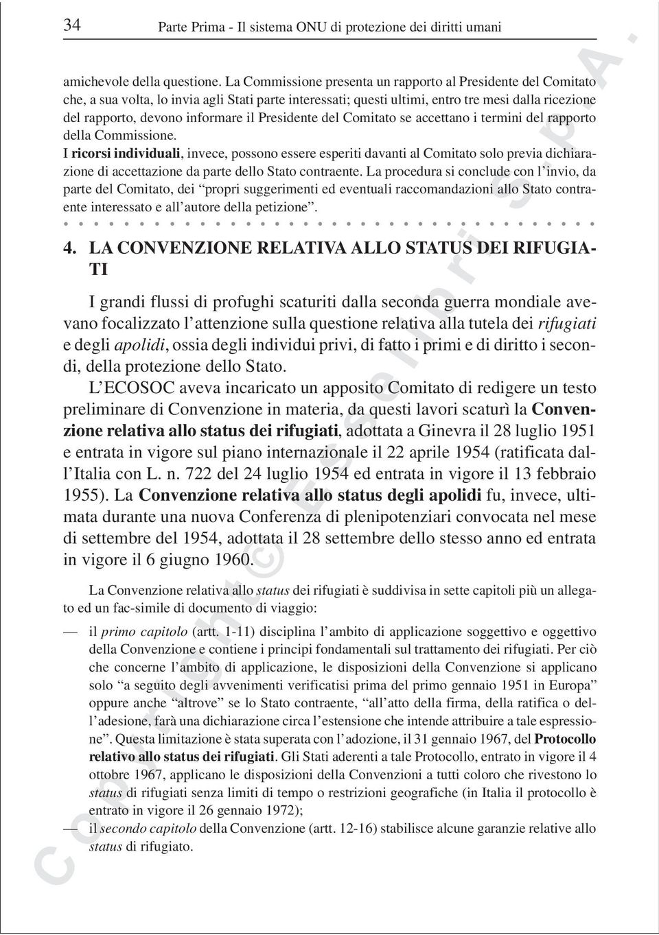 Presidente del Comitato se accettano i termini del rapporto della Commissione.