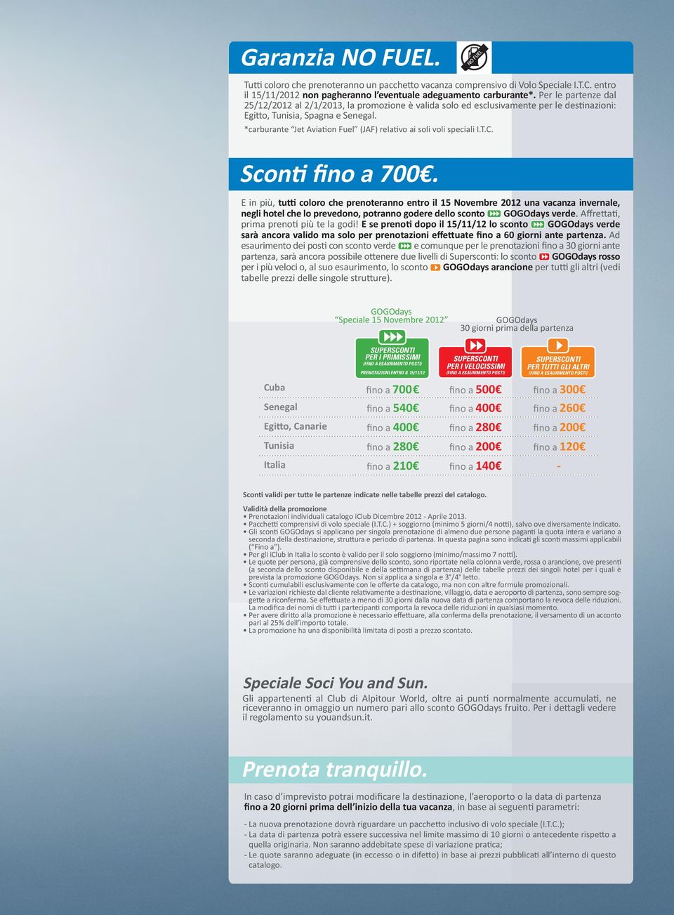 *carburante Jet Avia on Fuel (JAF) rela vo ai soli voli speciali I.T.C. Scon fino a 700.