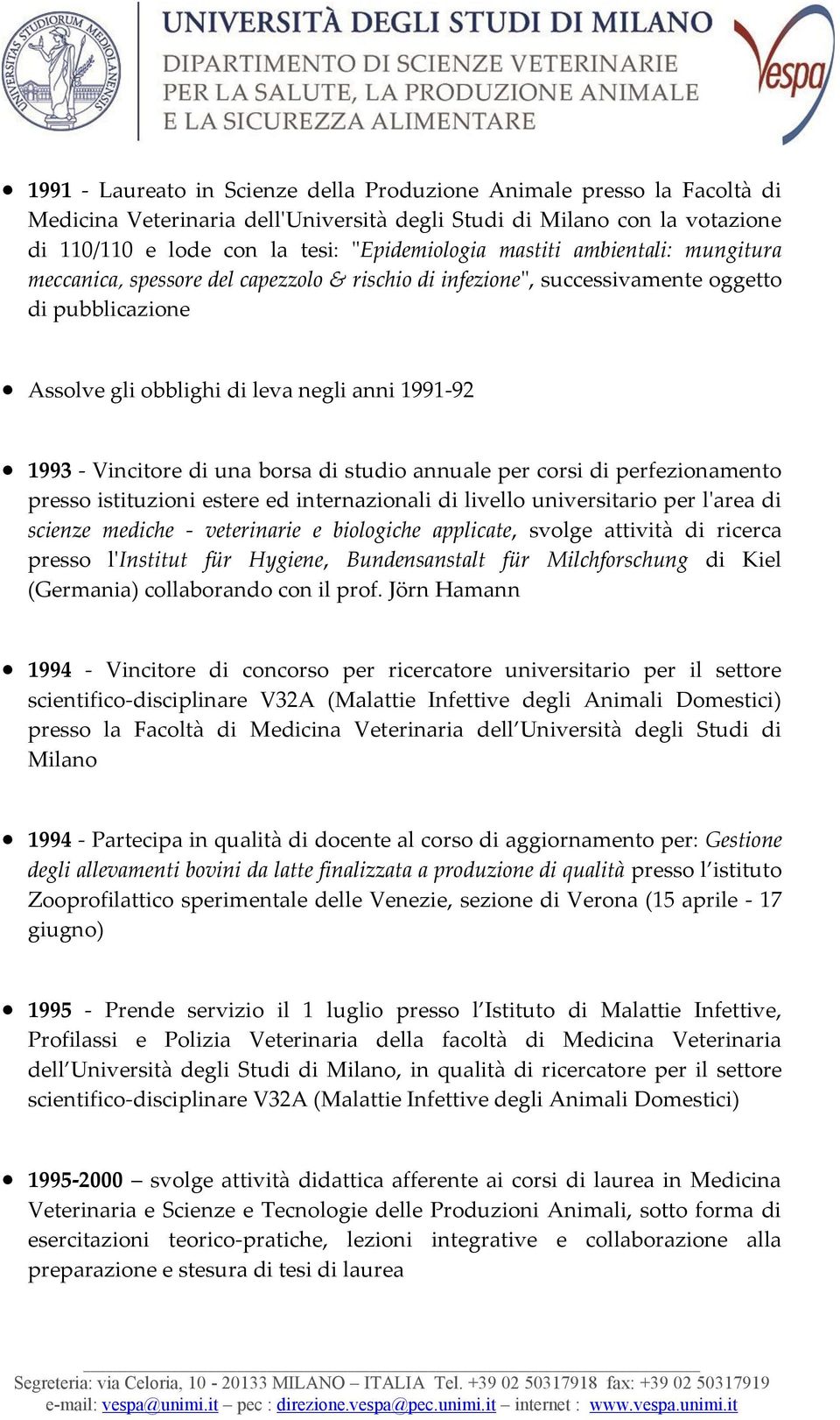 una borsa di studio annuale per corsi di perfezionamento presso istituzioni estere ed internazionali di livello universitario per l'area di scienze mediche - veterinarie e biologiche applicate,