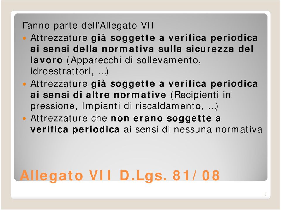 verifica periodica ai sensi di altre normative (Recipienti in pressione, Impianti di riscaldamento, )