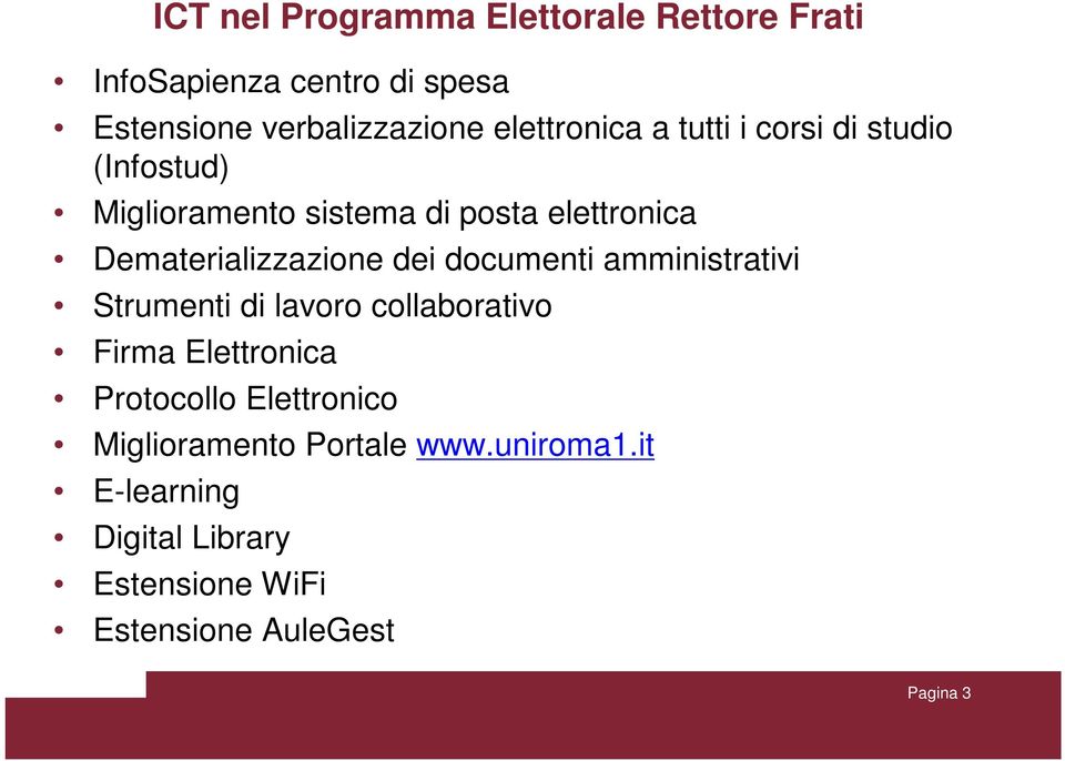 Dematerializzazione dei documenti amministrativi Strumenti di lavoro collaborativo Firma Elettronica