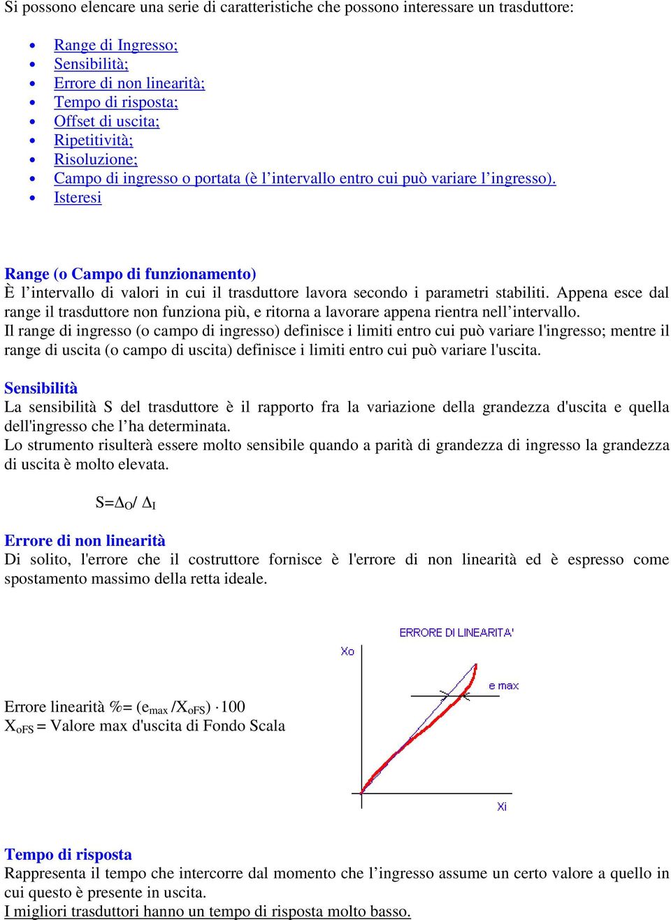 Appena esce dal range il trasduttre nn funzina più, e ritrna a lavrare appena rientra nell intervall.