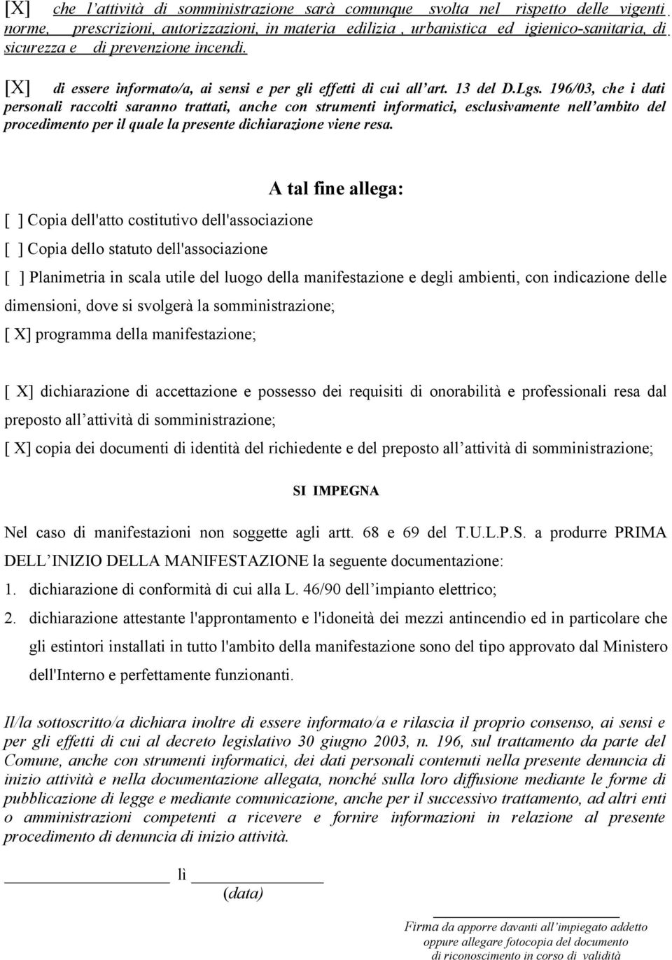 196/03, che i dati personali raccolti saranno trattati, anche con strumenti informatici, esclusivamente nell ambito del procedimento per il quale la presente dichiarazione viene resa.