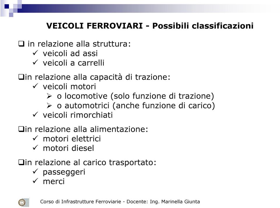 funzione di trazione) o automotrici (anche funzione di carico) veicoli rimorchiati in relazione