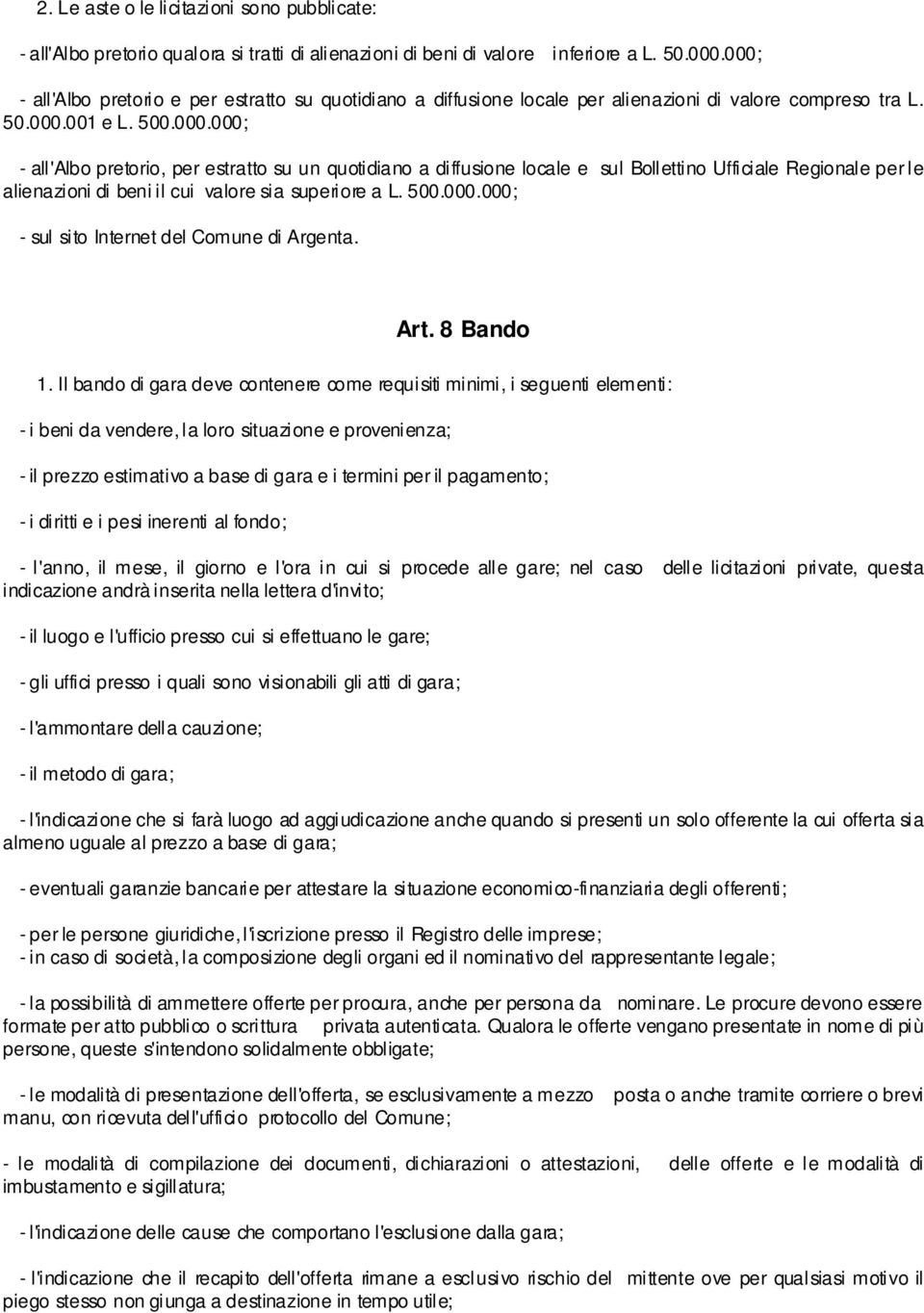 500.000.000; - sul sito Internet del Comune di Argenta. Art. 8 Bando 1.