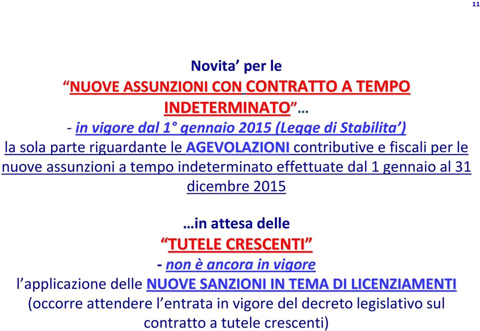 indeterminato effettuate dal 1 gennaio al 31 dicembre 2015 in attesa delle TUTELE CRESCENTI -non èancora in vigore l applicazione