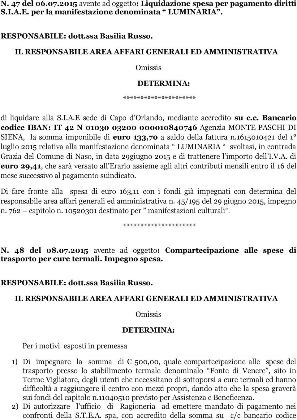 1615010421 del 1 luglio 2015 relativa alla manifestazione denominata LUMINAR