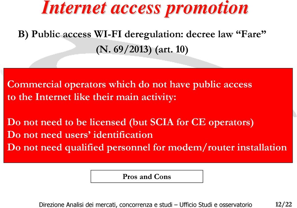 10) Commercial operators whichdo not have public access to the Internet like their main