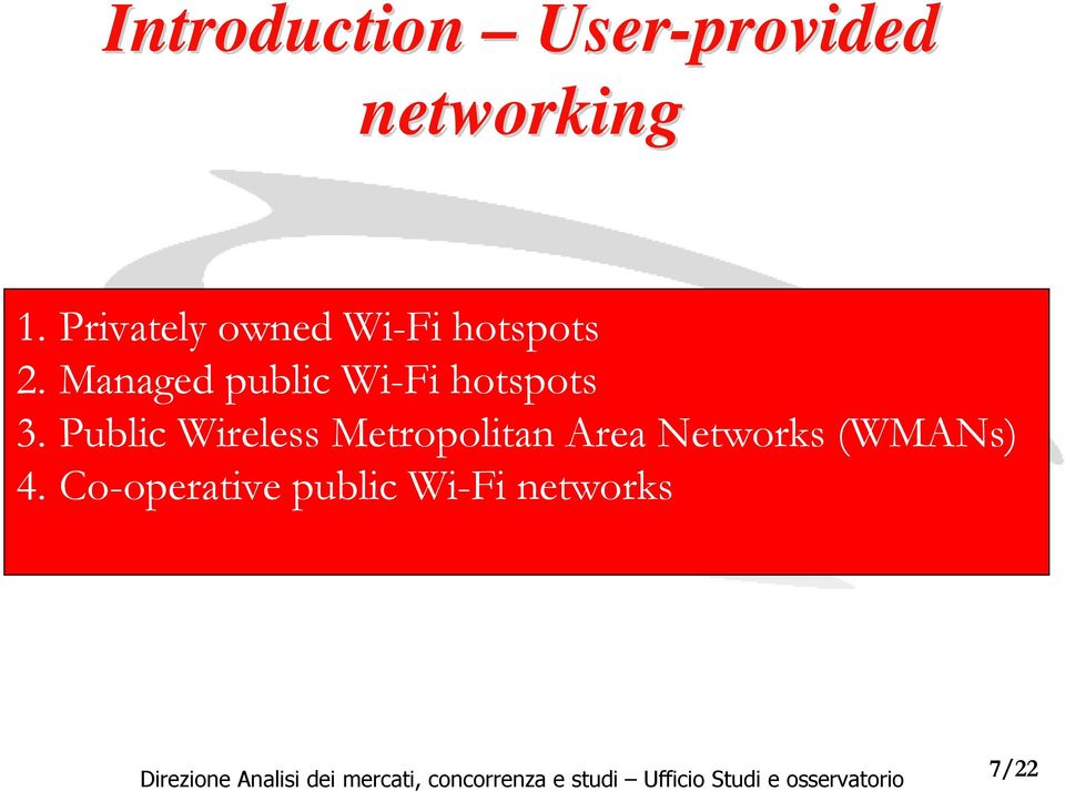 Managed public Wi-Fi hotspots 3.