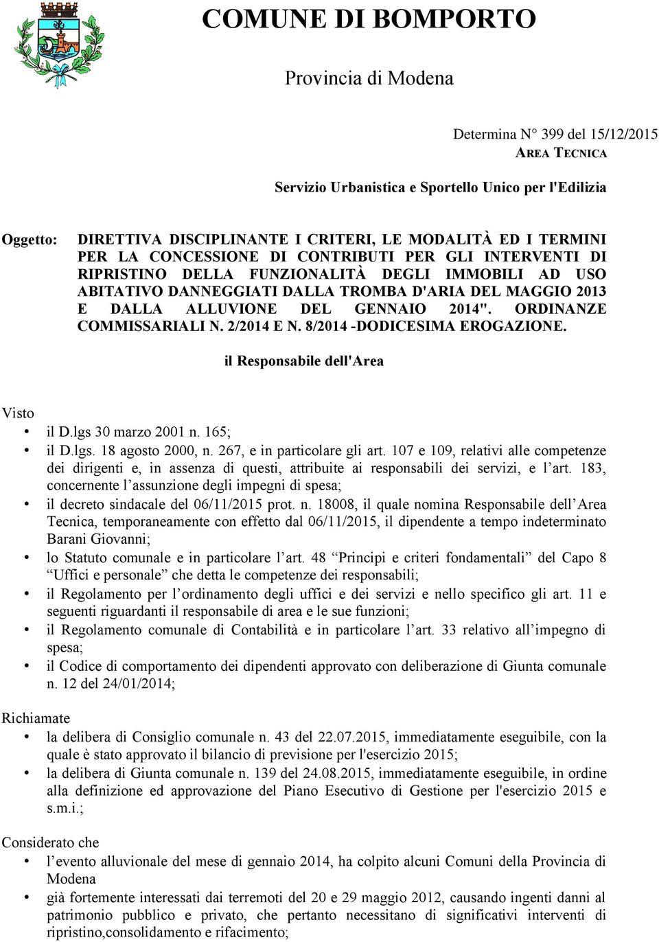 GENNAIO 2014". ORDINANZE COMMISSARIALI N. 2/2014 E N. 8/2014 -DODICESIMA EROGAZIONE. il Responsabile dell'area Visto il D.lgs 30 marzo 2001 n. 165; il D.lgs. 18 agosto 2000, n.