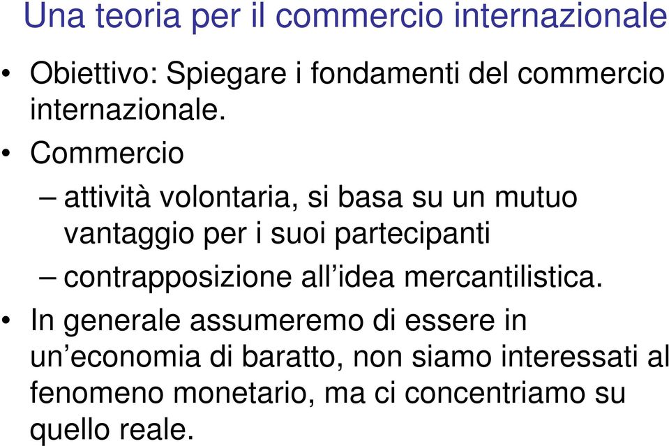 Commercio attività volontaria, si basa su un mutuo vantaggio per i suoi partecipanti