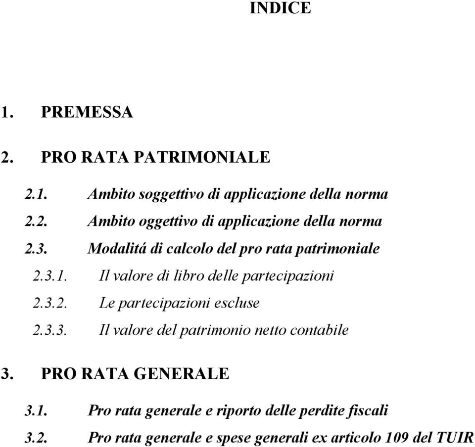 3.3. Il valore del patrimonio netto contabile 3. PRO RATA GENERALE 3.1.