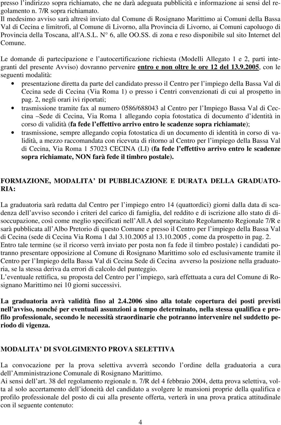 Provincia della Toscana, all'a.s.l. N 6, alle OO.SS. di zona e reso disponibile sul sito Internet del Comune.