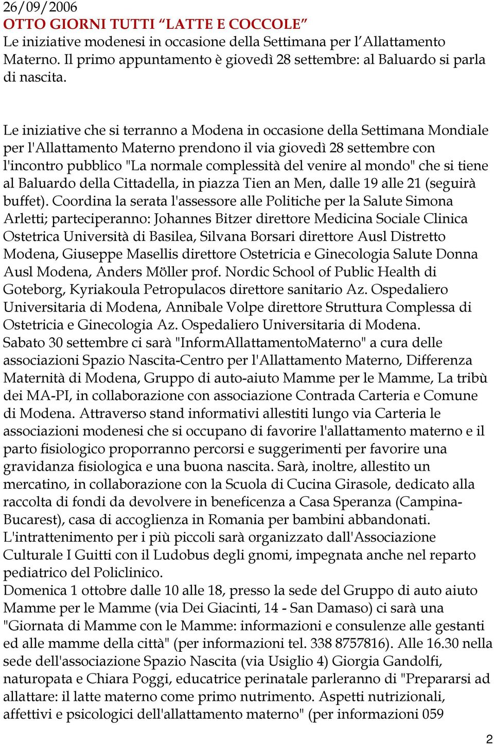 Le iniziative che si terranno a Modena in occasione della Settimana Mondiale per l'allattamento Materno prendono il via giovedì 28 settembre con l'incontro pubblico "La normale complessità del venire