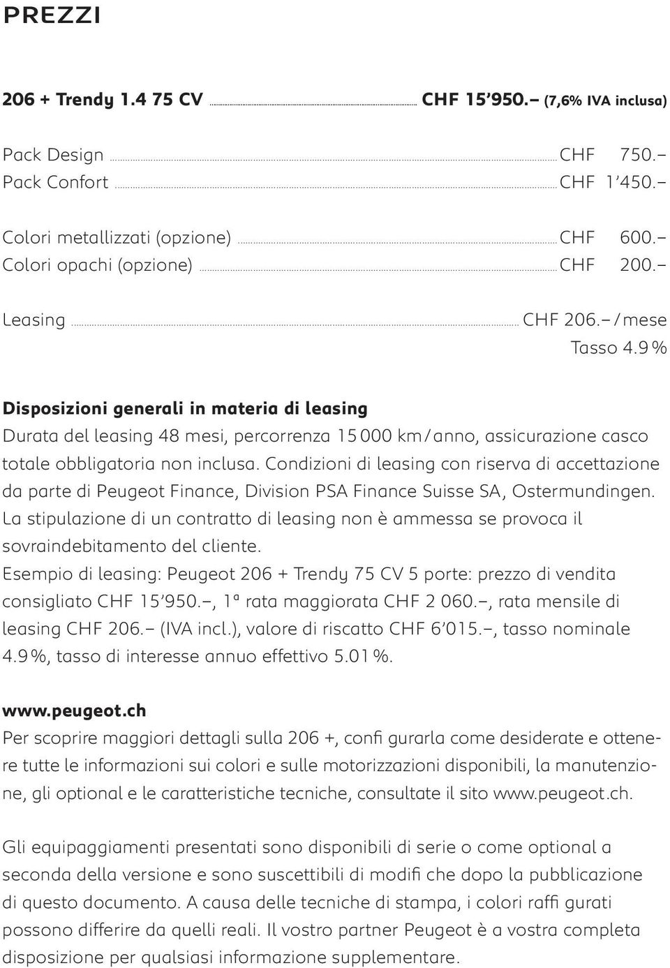 Condizioni di leasing con riserva di accettazione da parte di Peugeot Finance, Division PSA Finance Suisse SA, Ostermundingen.