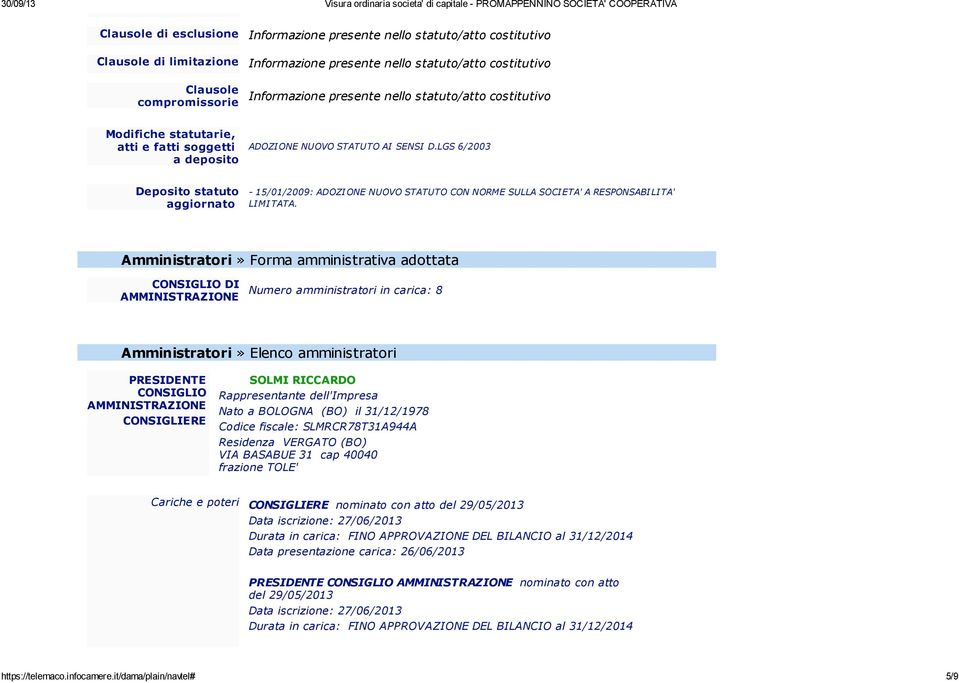 LGS 6/2003 Deposito statuto aggiornato - 15/01/2009: ADOZIONE NUOVO STATUTO CON NORME SULLA SOCIETA' A RESPONSABILITA' LI MI TATA.