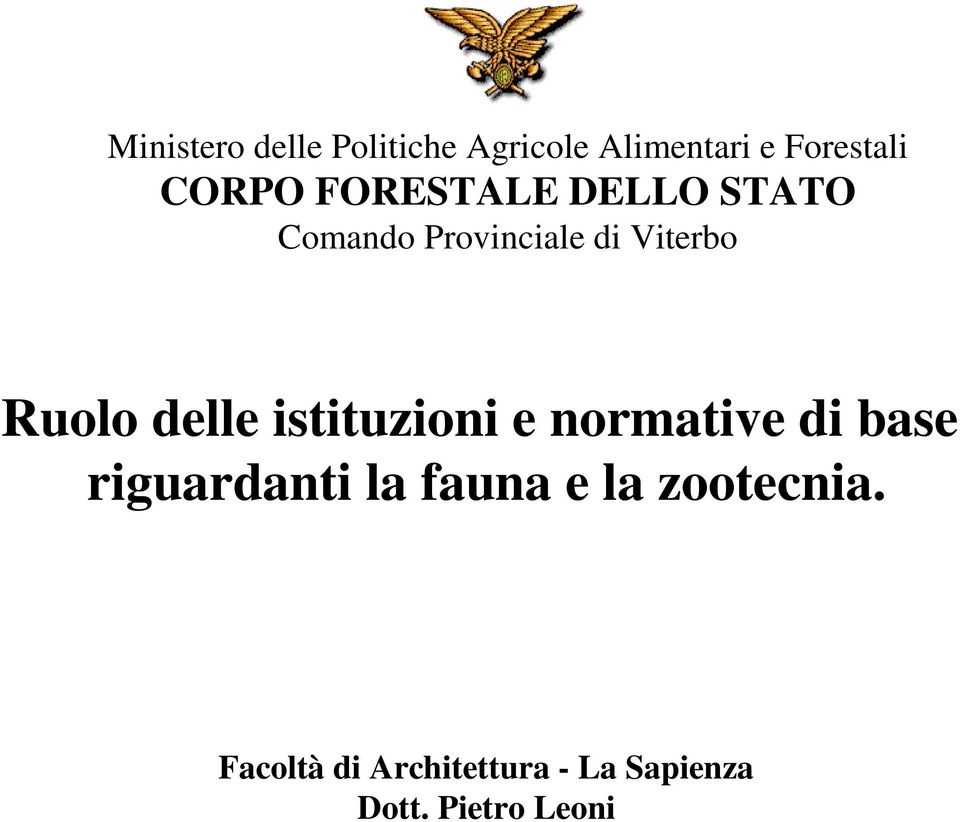 delle istituzioni e normative di base riguardanti la fauna e la