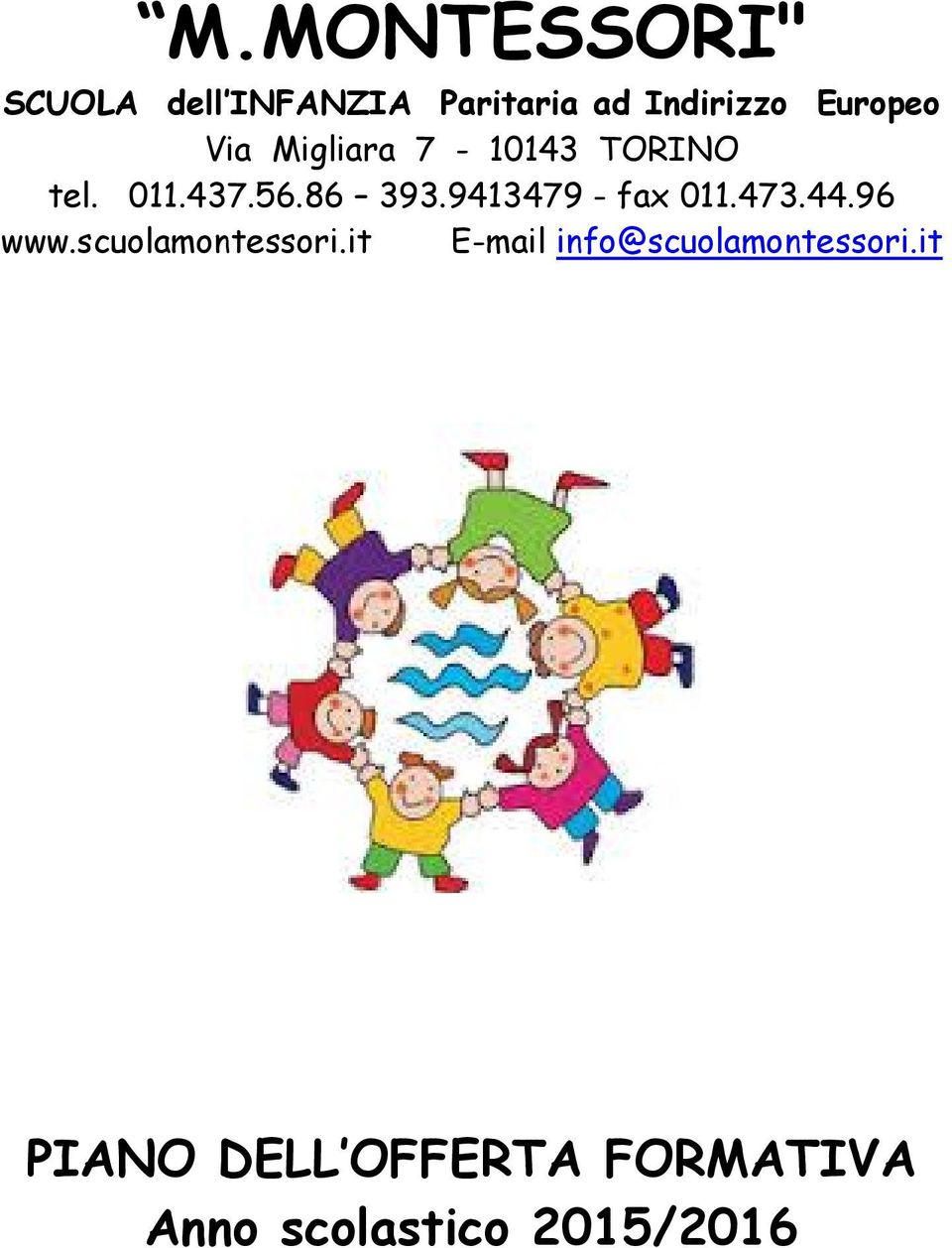 9413479 - fax 011.473.44.96 www.scuolamontessori.