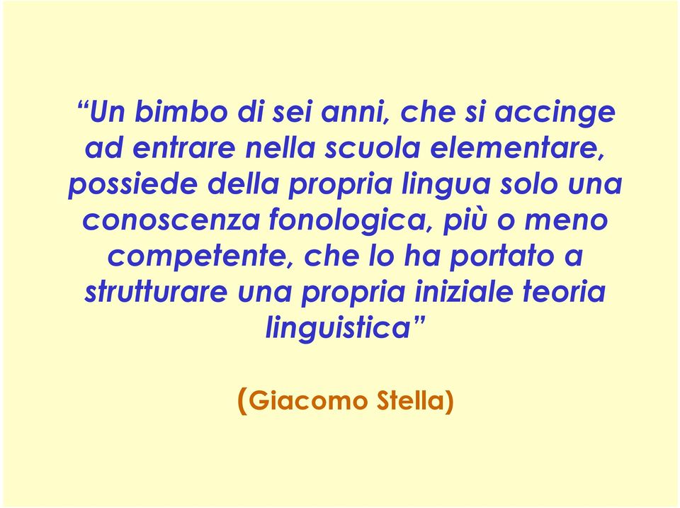 fonologica, più o meno competente, che lo ha portato a